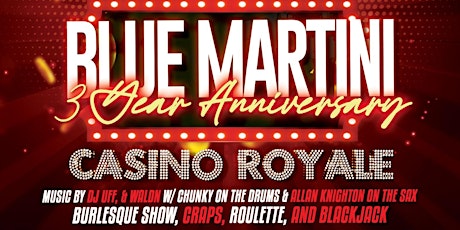 BLUE MARTINIS 3rd ANNIVERSARY - CASINO ROYALE- OPEN BAR- BURLESQUE- LIVE primary image