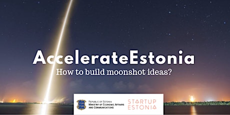 AccelerateEstonia meet-up: how to build moonshot ideas primary image