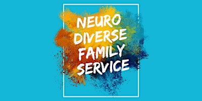 Imagem principal do evento Neurodiverse Family Service