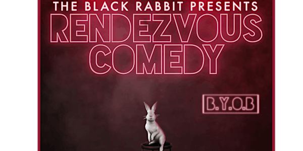 Black Rabbit Presents: Rendezvous Comedy