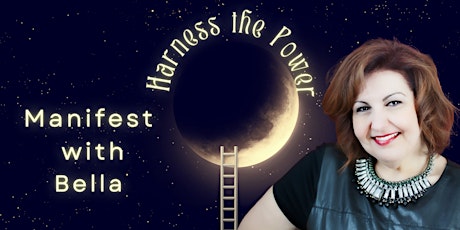 Harness the Power of the New Moon come  Manifest with Bella primary image