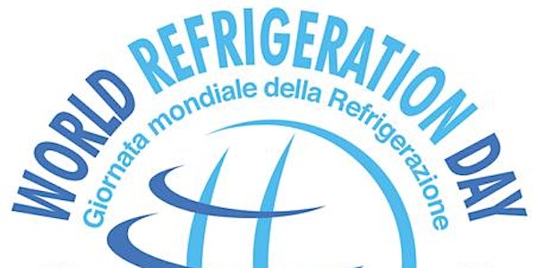 World Refrigeration Day - Seminario "Il ruolo della refrigerazione"