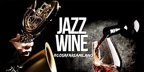 Immagine principale di Inaugurazione Sound Milano - Jazz Wine 