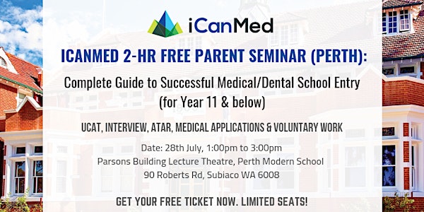 iCanMed Free Parent Seminar (PERTH): Complete Prep Guide for Successful Med/Dent entry (Year 11 & Below)