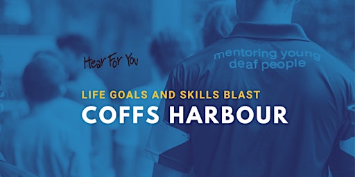 Imagem principal do evento 2024 Hear For You NSW Life Goals & Skills Blast - Coffs Harbour (EOIs)