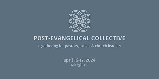 Imagem principal do evento Post-Evangelical Collective - 2024 National Gathering