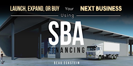 How to Launch, Expand, or Buy Your Next Business Using SBA Financing primary image