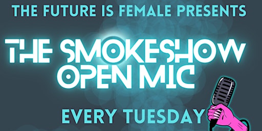 Primaire afbeelding van The  SmokeShow Tuesday Open Mic At Artifce
