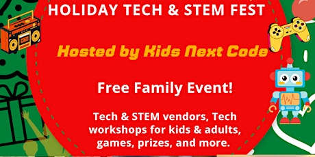 Holiday Tech and  STEM Fest: Family Event primary image