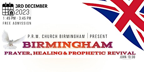 BIRMINGHAM PRAYER, HEALING & PROPHETIC REVIVAL(End of Year Conference). primary image