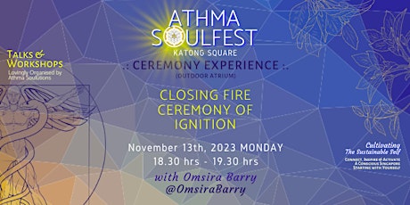 Hauptbild für Closing Fire Ceremony of IGNITION with Omsira Barry