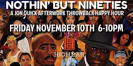 Nothin' But Nineties: A DJ Jon Quick Afterwork Throwback Happy Hour primary image