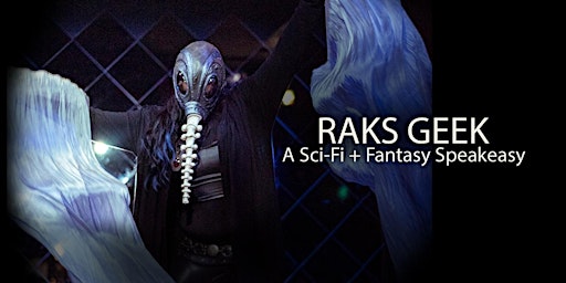 Raks Geek: A Sci-Fi + Fantasy Speakeasy primary image