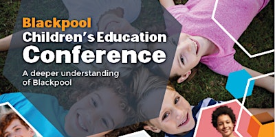 Hauptbild für Blackpool Children's Education Conference 2024