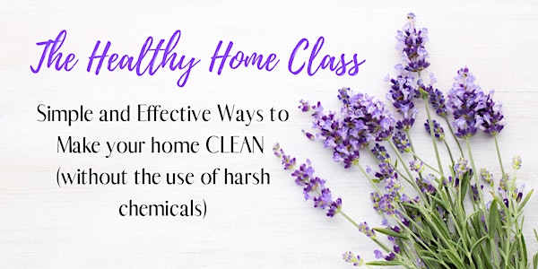 The HEALTHY home---Simple, Effective, non-chemical Clean!