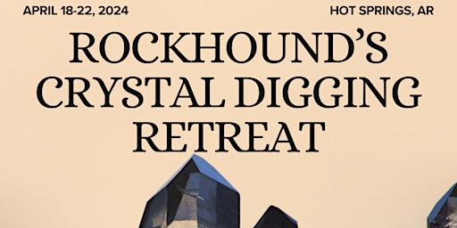 Imagem principal do evento Rockhound’s Dream Getaway Crystal Digging Retreat