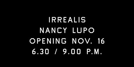 Immagine principale di Opening: Irrealis, solo show by Nancy Lupo 