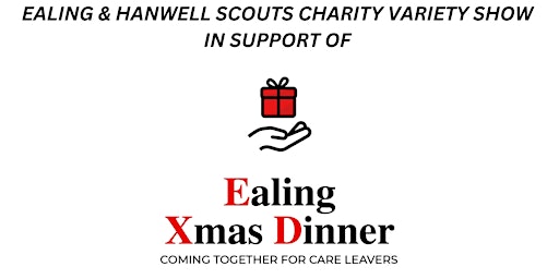 Immagine principale di Ealing &  Hanwell Scouts Charity Variety Show  for Ealing Christmas Dinner 