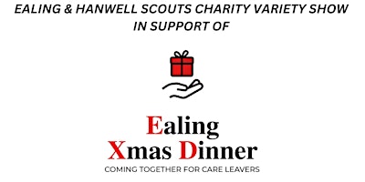 Imagem principal de Ealing &  Hanwell Scouts Charity Variety Show  for Ealing Christmas Dinner