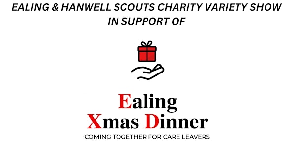 Ealing &  Hanwell Scouts Charity Variety Show  for Ealing Christmas Dinner