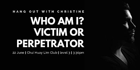 Hang Out with Christine - Understanding Victim & Perpetrator Dynamics primary image