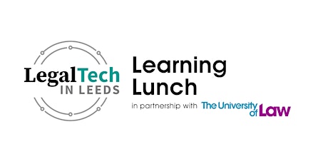 Image principale de LegalTech in Leeds Learning Lunch, in partnership with University of Law