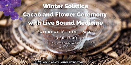 Winter Solstice Cacao, Sound Medicine & Flower Ceremony, Amsterdam West primary image
