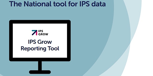 IPS Grow Reporting Tool - Drop-In Session
