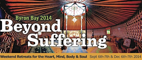 Beyond Suffering - Weekend Retreat for the Heart, Mind, Body and Soul - Deep Self Love, Mindfulness Meditation & Qi Gong - Byron Bay September 2014 primary image
