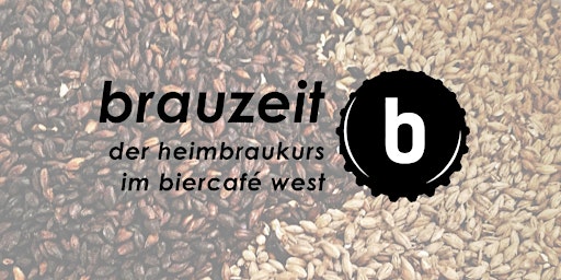 Brauzeit im August // Der Heimbraukurs im BierCafé West primary image