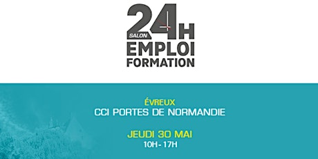 24 Heures pour l’Emploi et la Formation – EVREUX 2024