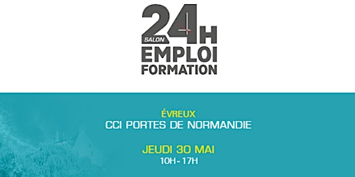 Primaire afbeelding van 24 Heures pour l’Emploi et la Formation – EVREUX 2024