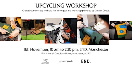 ARC’TERYX AND GREATER GOODS UPCYCLING WORKSHOP @ END. MANCHESTER primary image