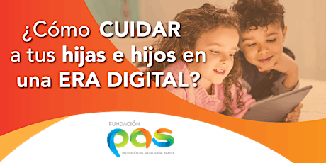 Imagen principal de ¿Cómo CUIDAR a tus hijos en una ERA DIGITAL?