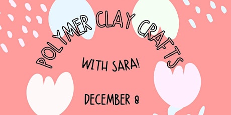 Polymer Clay Crafts - December 8th primary image