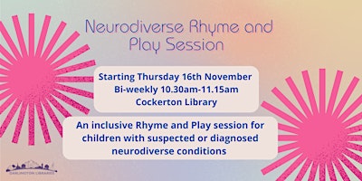 Immagine principale di Darlington Libraries: Neurodiverse Rhyme and Play Session@Cockerton Library 