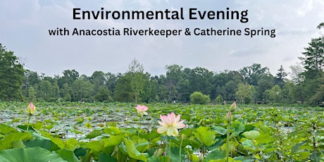 Environmental Evening: Anacostia Riverkeeper and Catherine Spring primary image