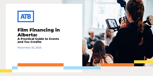 Hauptbild für Film Financing in Alberta: A Practical Guide to Grants and Tax Credits