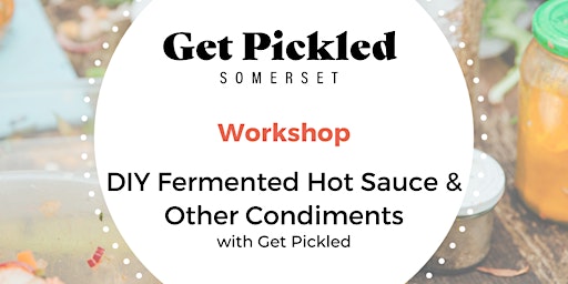 DIY Fermented Hot Sauce and Other Condiments Workshop
