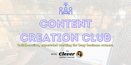 Content Creation Club (for Small Business Owners) - APR 2024