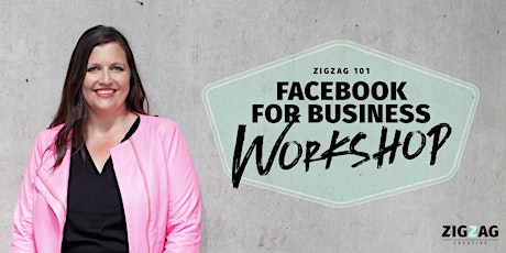 Zigzag 101: Facebook for Business Workshop primary image