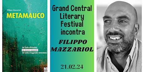 Immagine principale di Grand Central Literary Festival incontra Filippo Mazzariol 