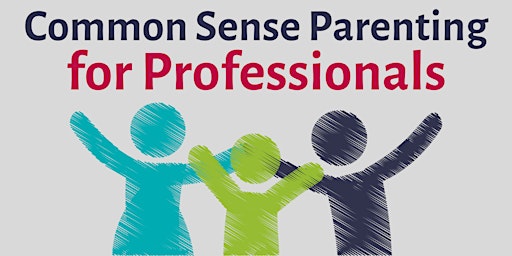 Hauptbild für Common Sense Parenting for Professionals