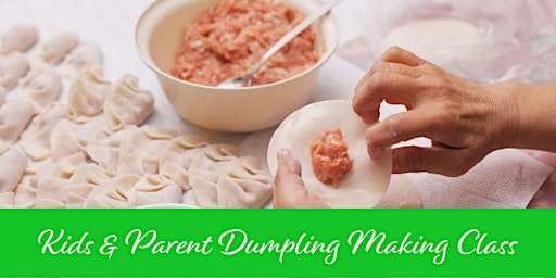 Hauptbild für Mother's Day Parent & Kids Dumpling Making Class @ Dundurn Market