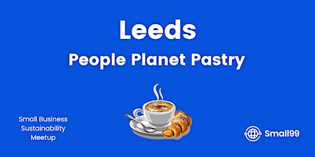 Leeds - People, Planet, Pastry