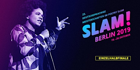 Hauptbild für Einzelhalbfinale 3 / SLAM 2019 – Die deutschsprachigen Meisterschaften im Poetry Slam