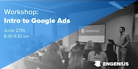 Engenius Workshop: Intro to Google Ads primary image