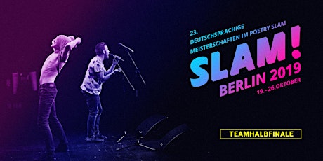 Hauptbild für Teamhalbfinale 2 / SLAM 2019 – Die deutschsprachigen Meisterschaften im Poetry Slam