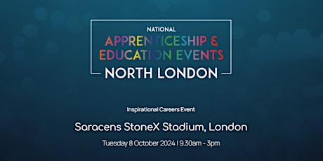 The National Apprenticeship & Education Event - NORTH LONDON