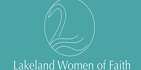 Lakeland Women of Faith - Growing a Wildfire Faith